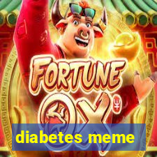 diabetes meme